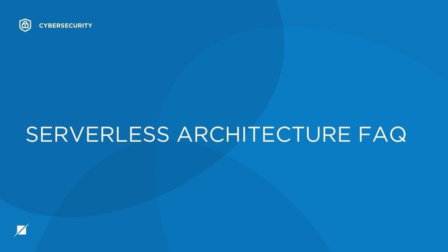 Serverless Architecture FAQ