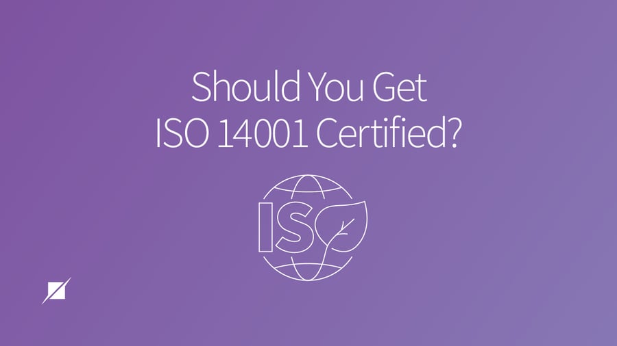 Should You Get ISO 14001 Certified?