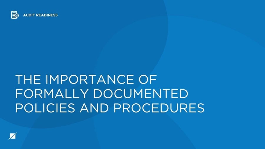 The Importance of Formally Documented Policies and Procedures