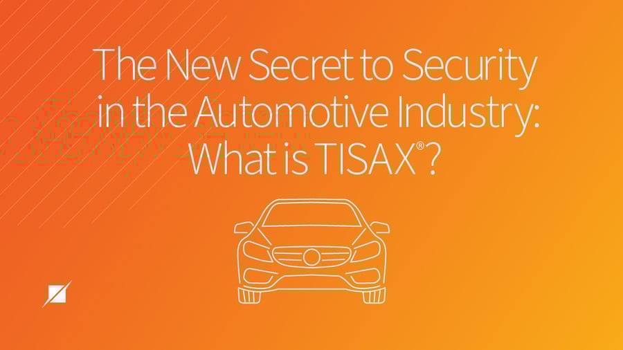 The New Secret to Security in the Automotive Industry: What is TISAX®?