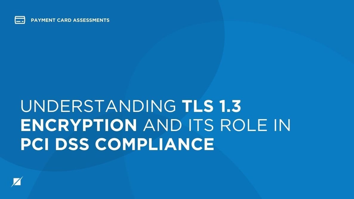 Understanding TLS 1.3 Encryption and Its Role in PCI DSS Compliance