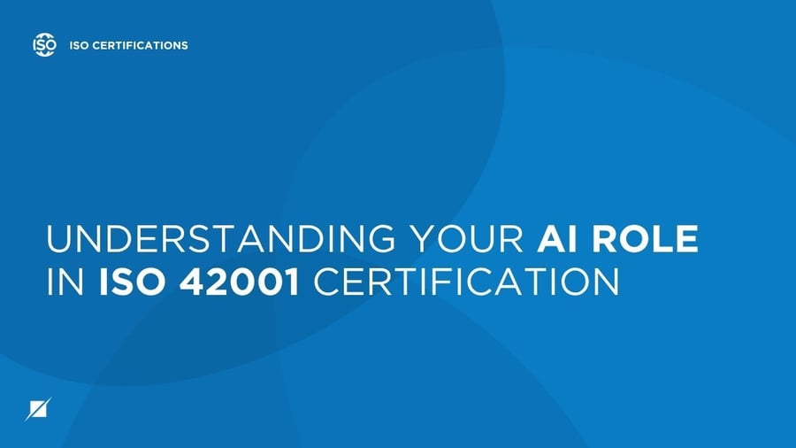 Understanding Your AI Role in ISO 42001 Certification