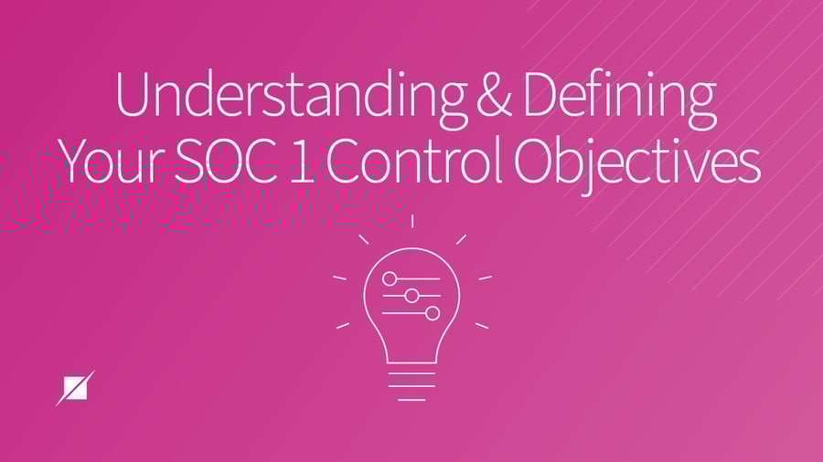 Understanding and Defining SOC 1 Control Objectives