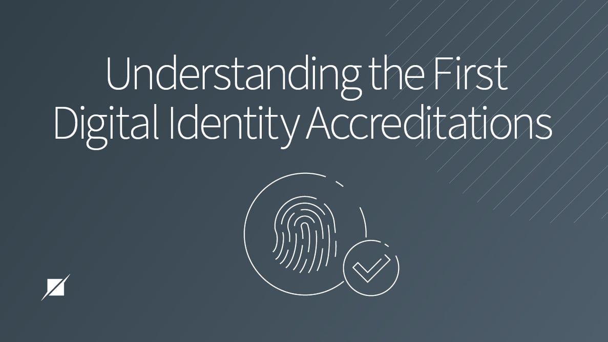 Understanding the First Digital Identity Accreditations