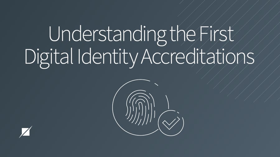 Understanding the First Digital Identity Accreditations