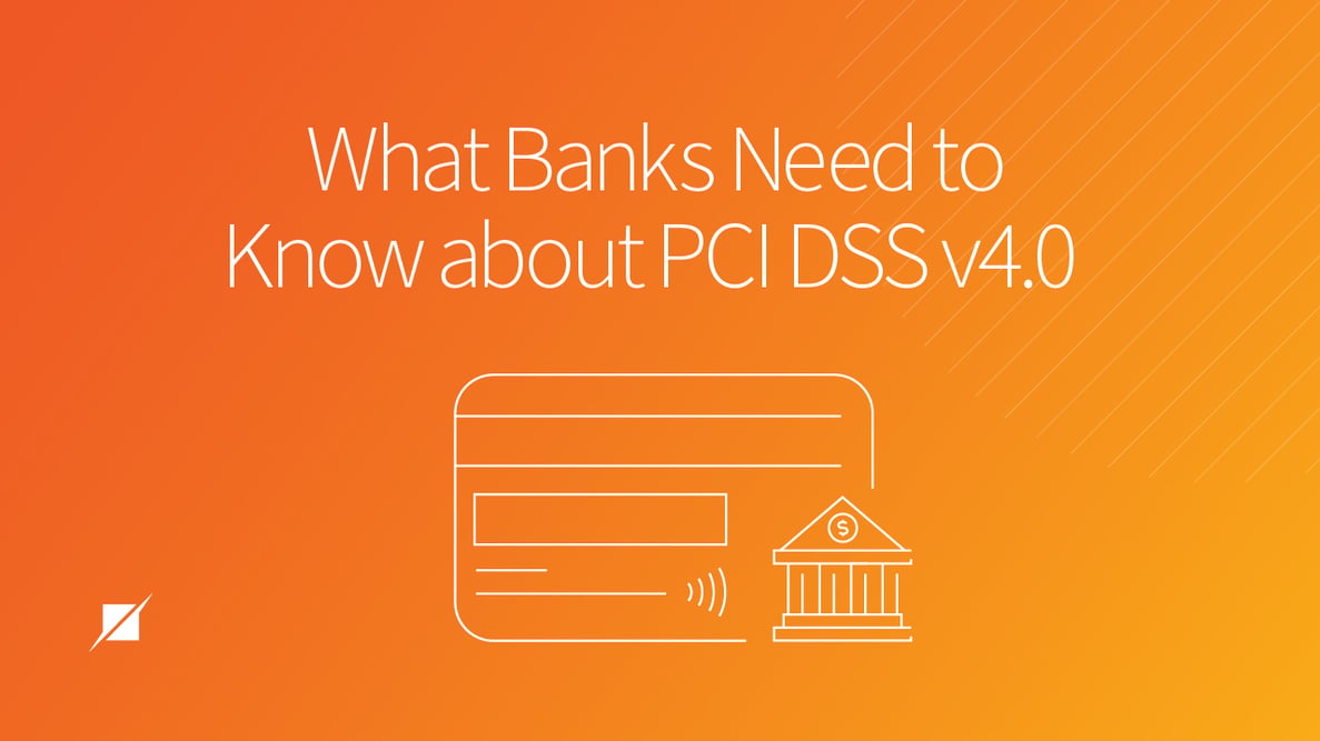 What Banks Need to Know about PCI DSS v4.0
