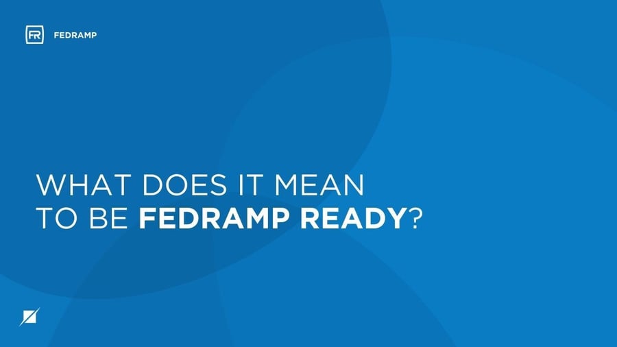 What Does it Mean to Be FedRAMP Ready?