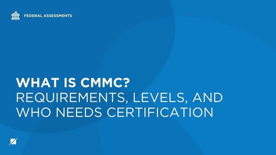 What Is CMMC? Requirements, Levels, and Who Needs Certification