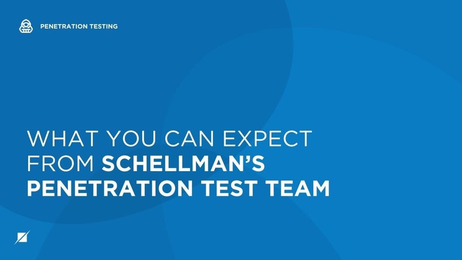 What You Can Expect From Schellman’s Penetration Test Team
