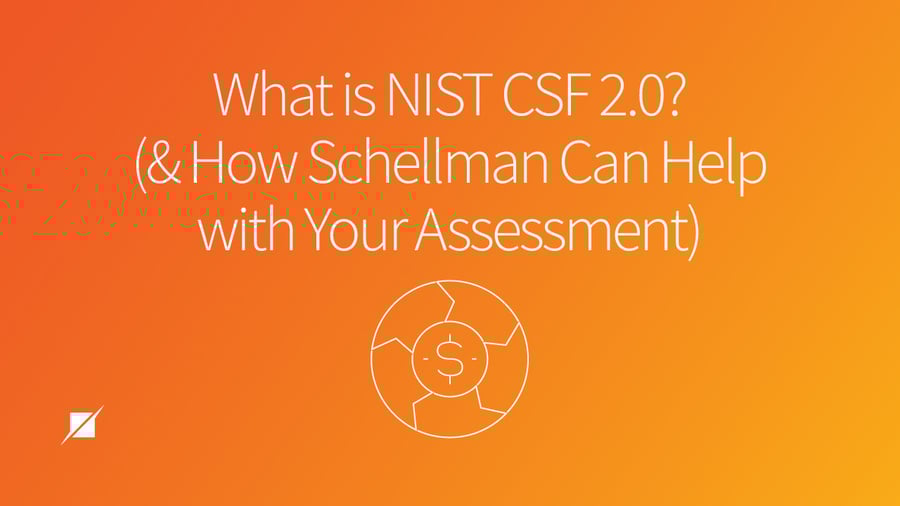 What is NIST CSF 2.0? (and How Schellman Can Help with Your Assessment)