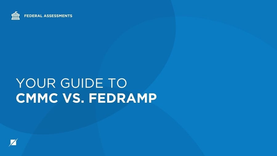Your Guide to CMMC vs. FedRAMP