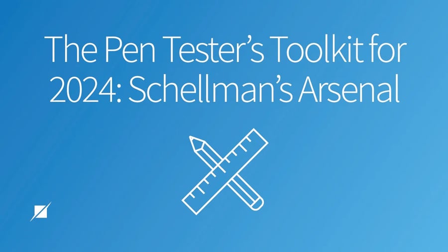 The Pen Tester’s Toolkit for 2024: Schellman’s Arsenal