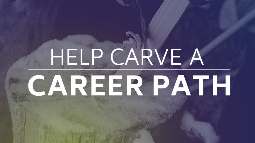Help Carve a Career Path for Others