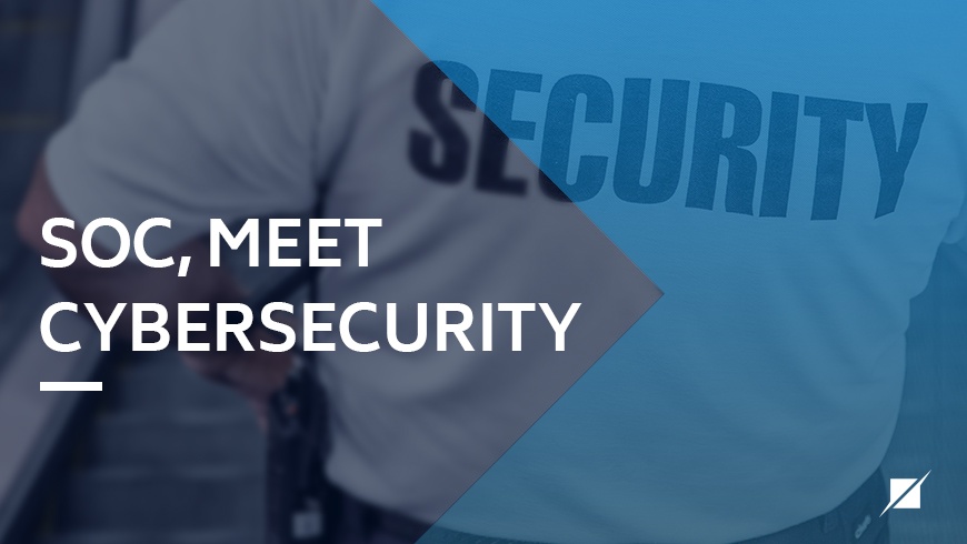 SOC, Meet Cybersecurity