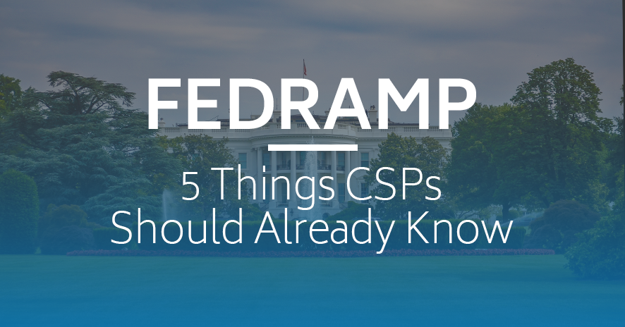 5 Things CSPs Need to Know About FedRAMP