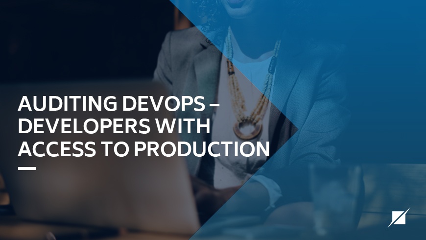 Devops Audit Developers With Access To Production