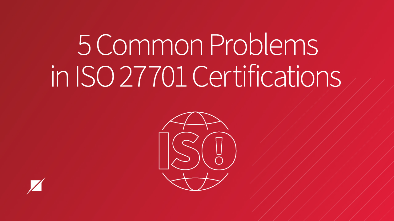 5 Common Problems in ISO 27701 Certifications