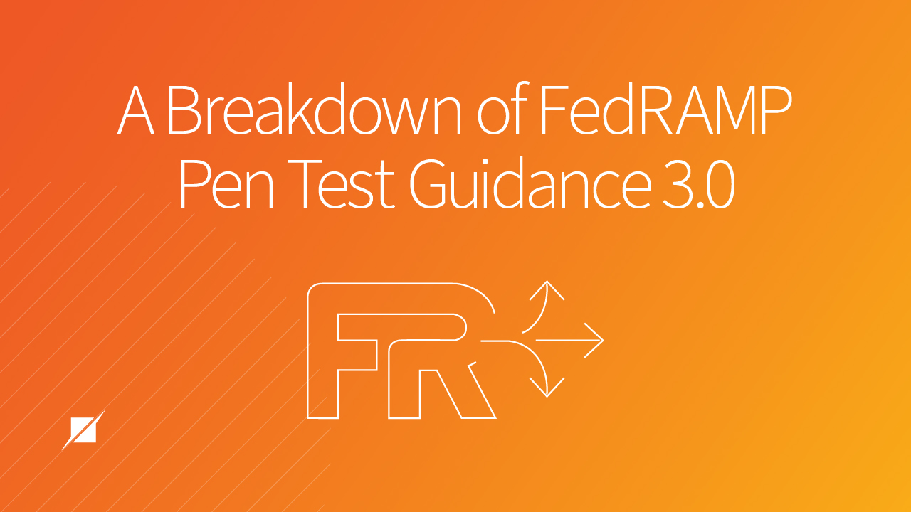 A Breakdown of FedRAMP Pen Test Guidance 3.0