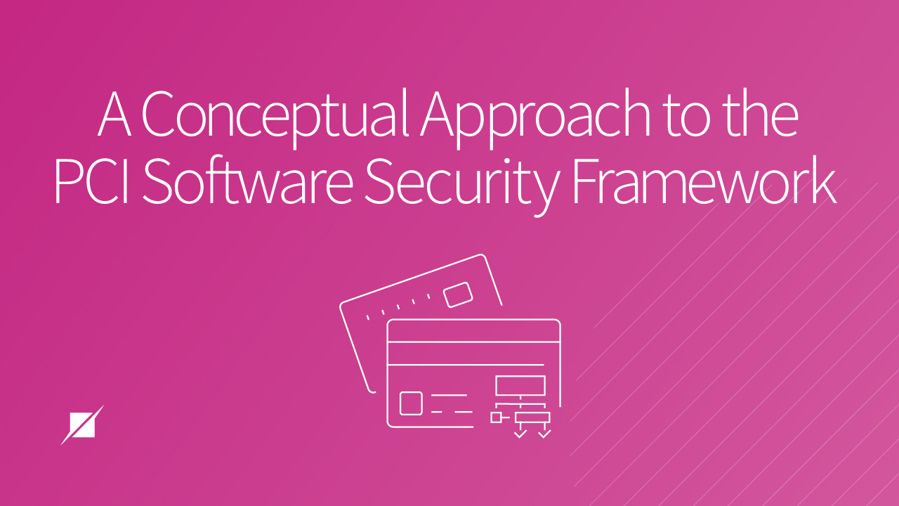 A Conceptual Approach to the PCI Software Security Framework