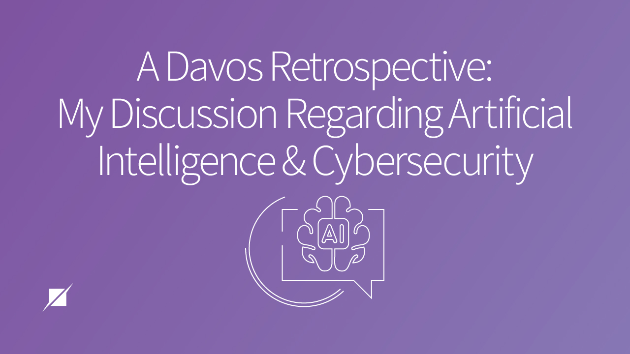 A Davos Retrospective: My Discussion Regarding Artificial Intelligence and Cybersecurity
