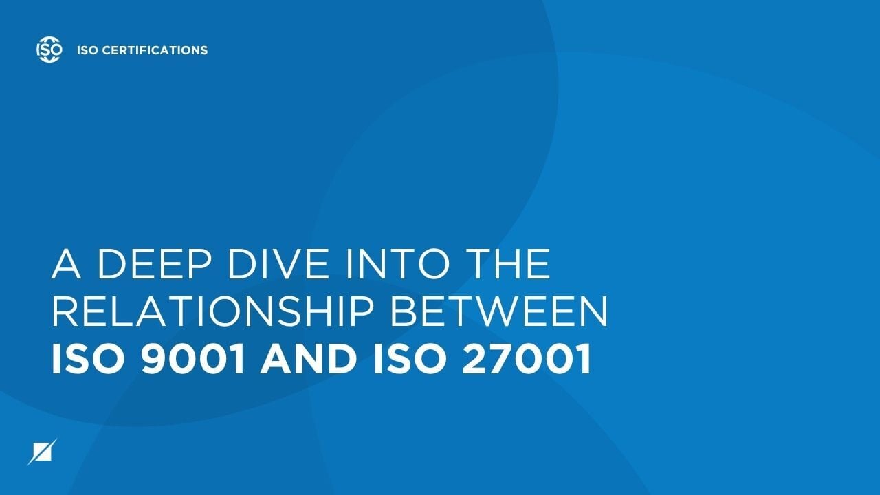 A Deep Dive into the Relationship Between ISO 9001 and ISO 27001