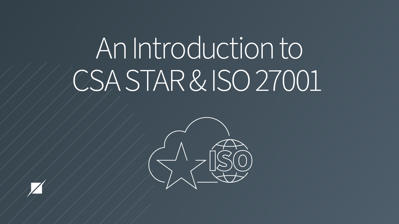 An Introduction to CSA STAR and ISO 27001