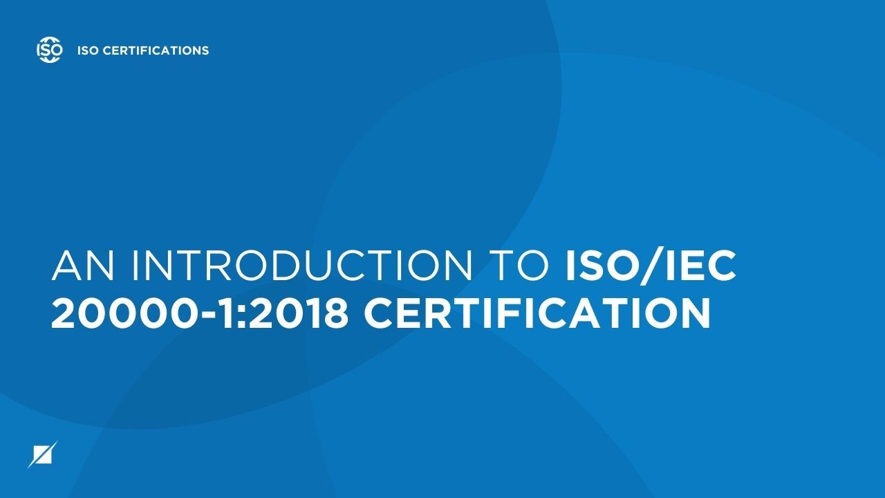 An Introduction to ISO/IEC 20000-1:2018 Certification