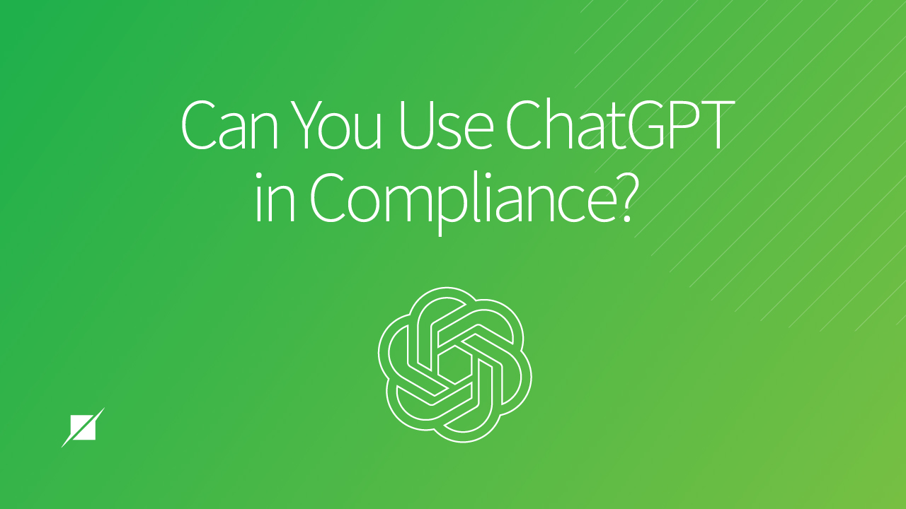 Can You Use ChatGPT in Compliance?