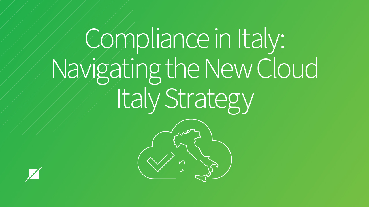 Compliance in Italy: Navigating the New Cloud Italy Strategy