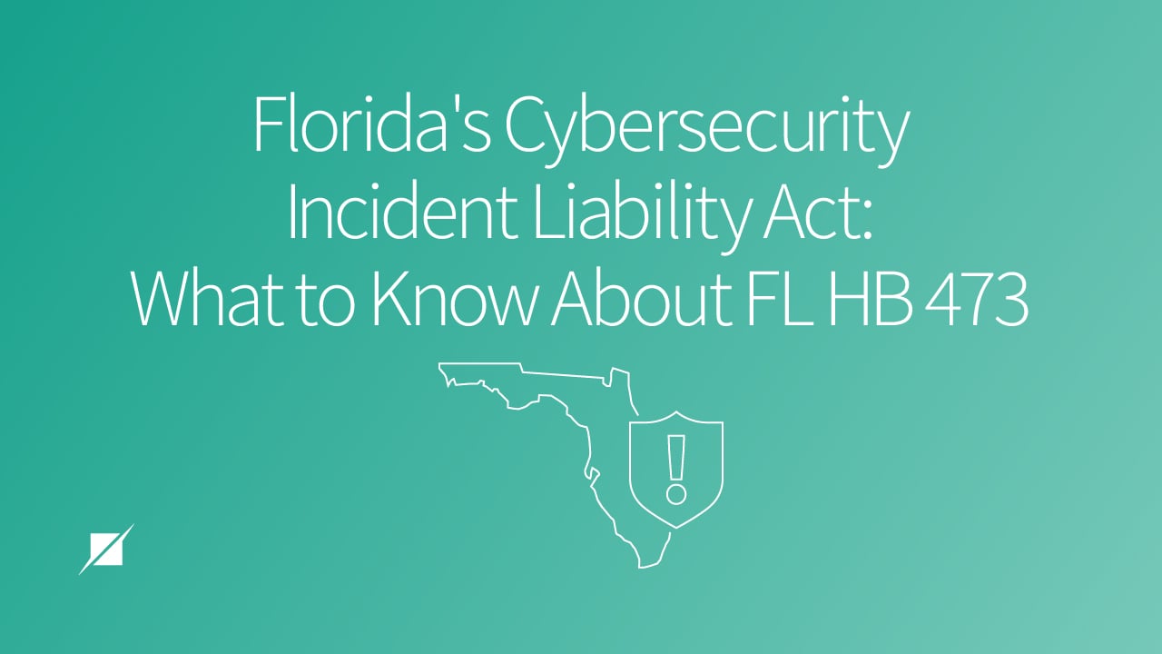 Florida's Cybersecurity Incident Liability Act: What to Know About FL HB 473