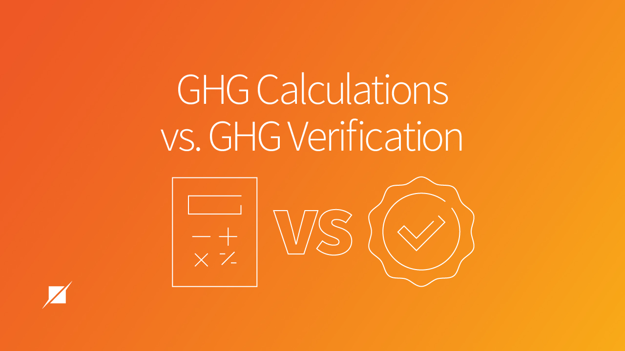 Greenhouse Gas Calculations vs. Greenhouse Gas Verification