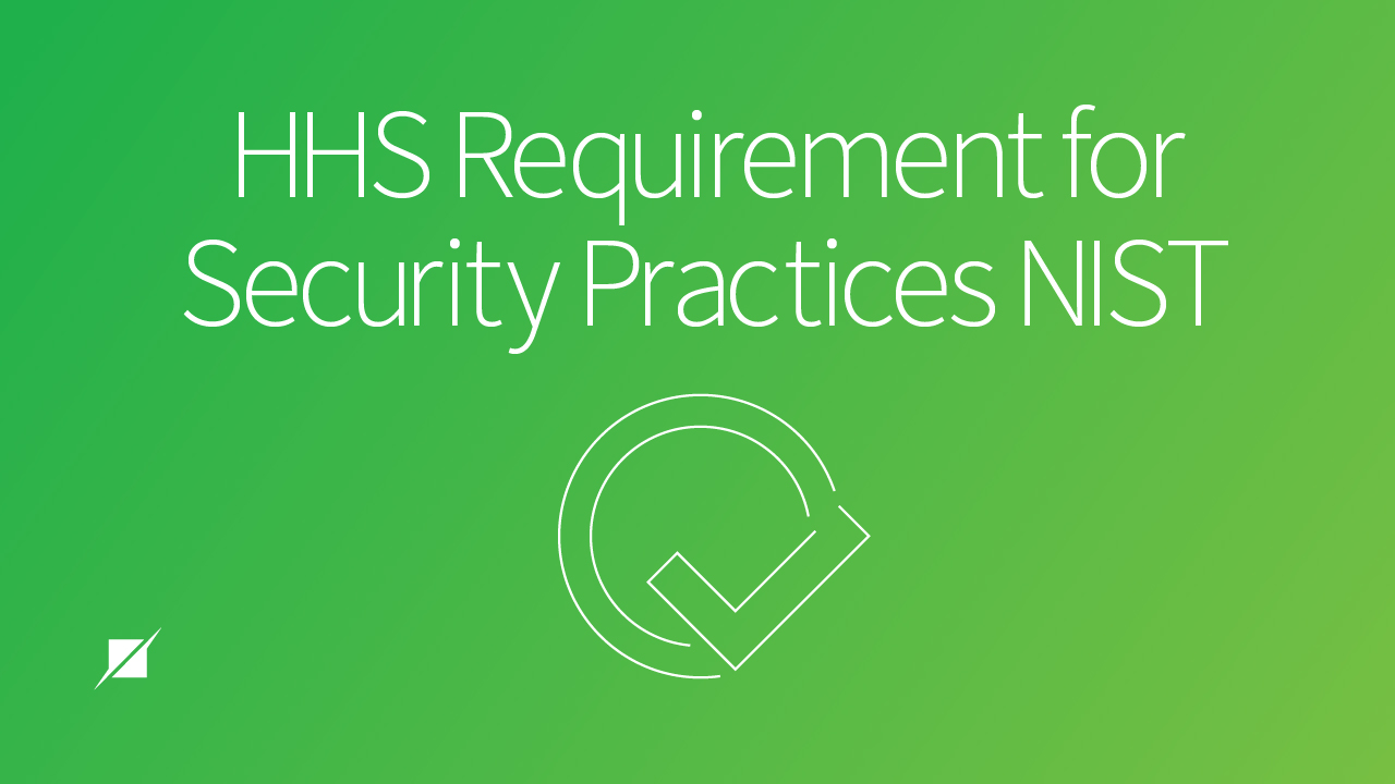HHS Requirement for Security Practices NIST