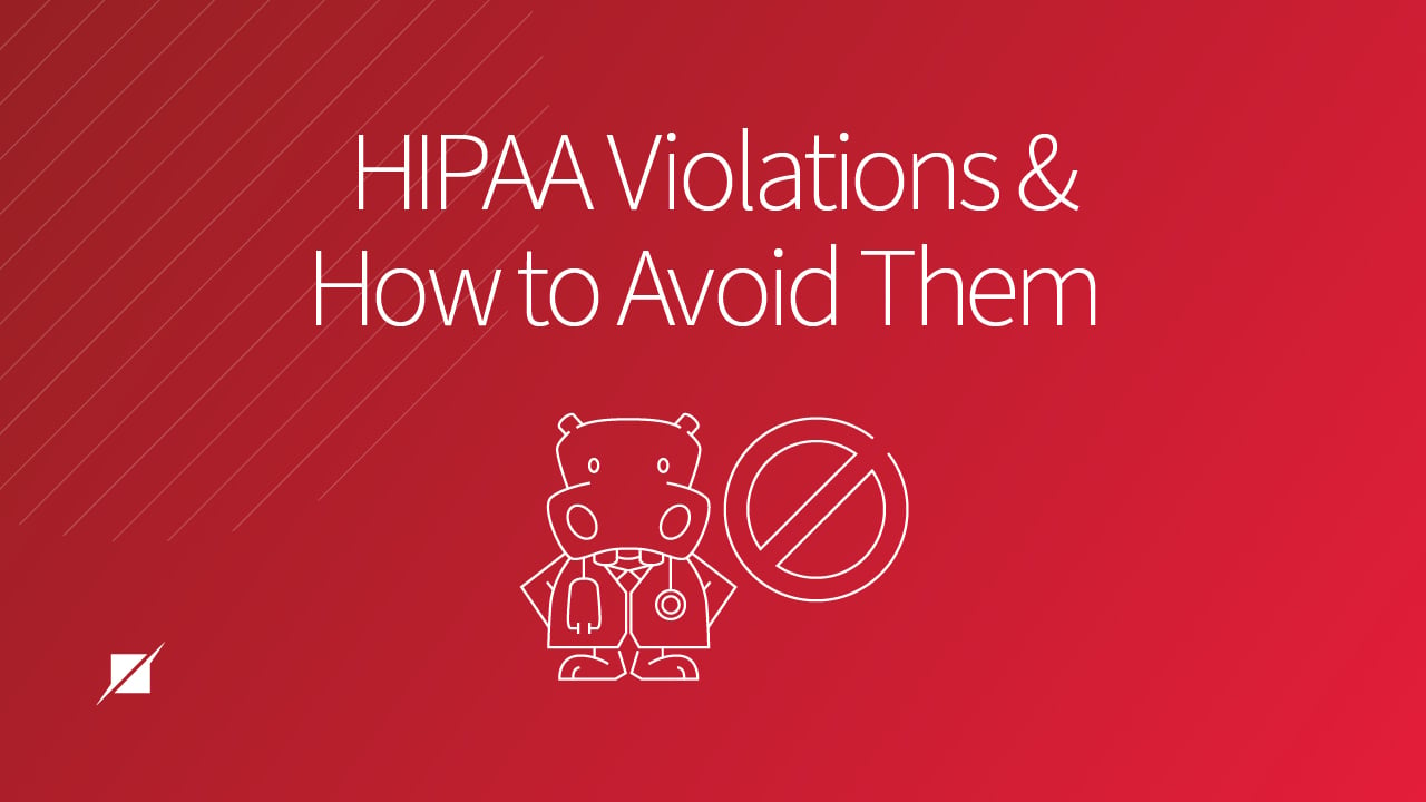 HIPAA Violations and How to Avoid Them