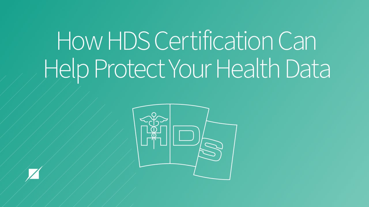 How HDS Certification Can Help Protect Your Health Data