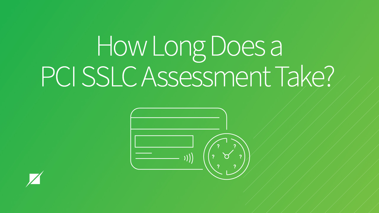 How Long Does a PCI SSLC Assessment Take?