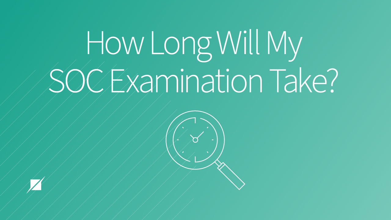 How Long Will a SOC Examination Take?