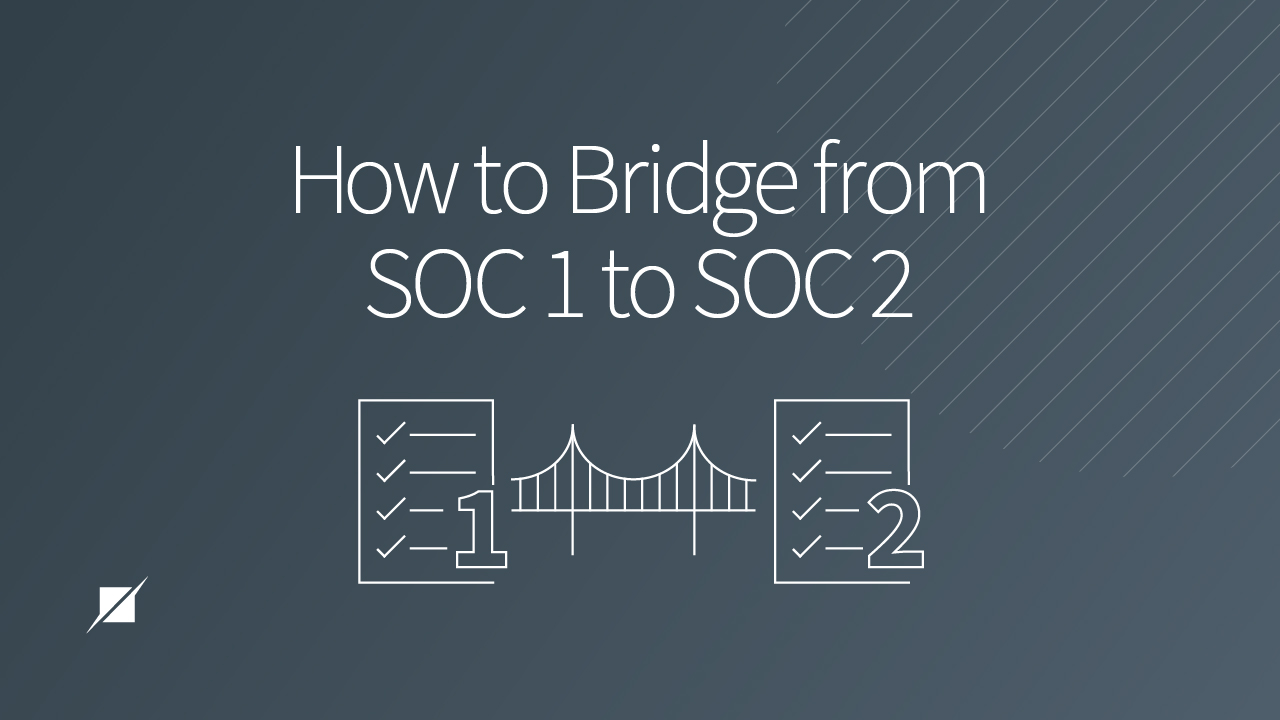 How to Bridge From SOC 1 to SOC 2