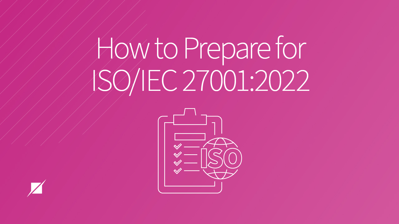 How to Prepare for ISO/IEC 27001:2022