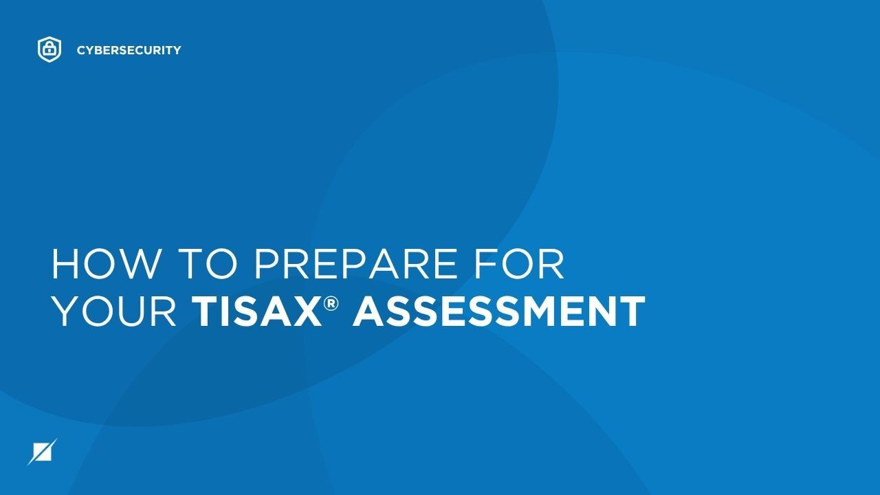 How to Prepare for Your TISAX® Assessment