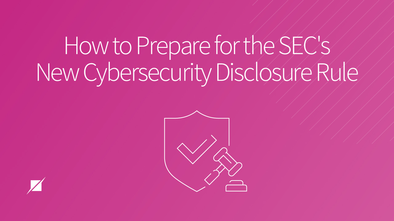 How to Prepare for the SEC's New Cybersecurity Disclosure Rule