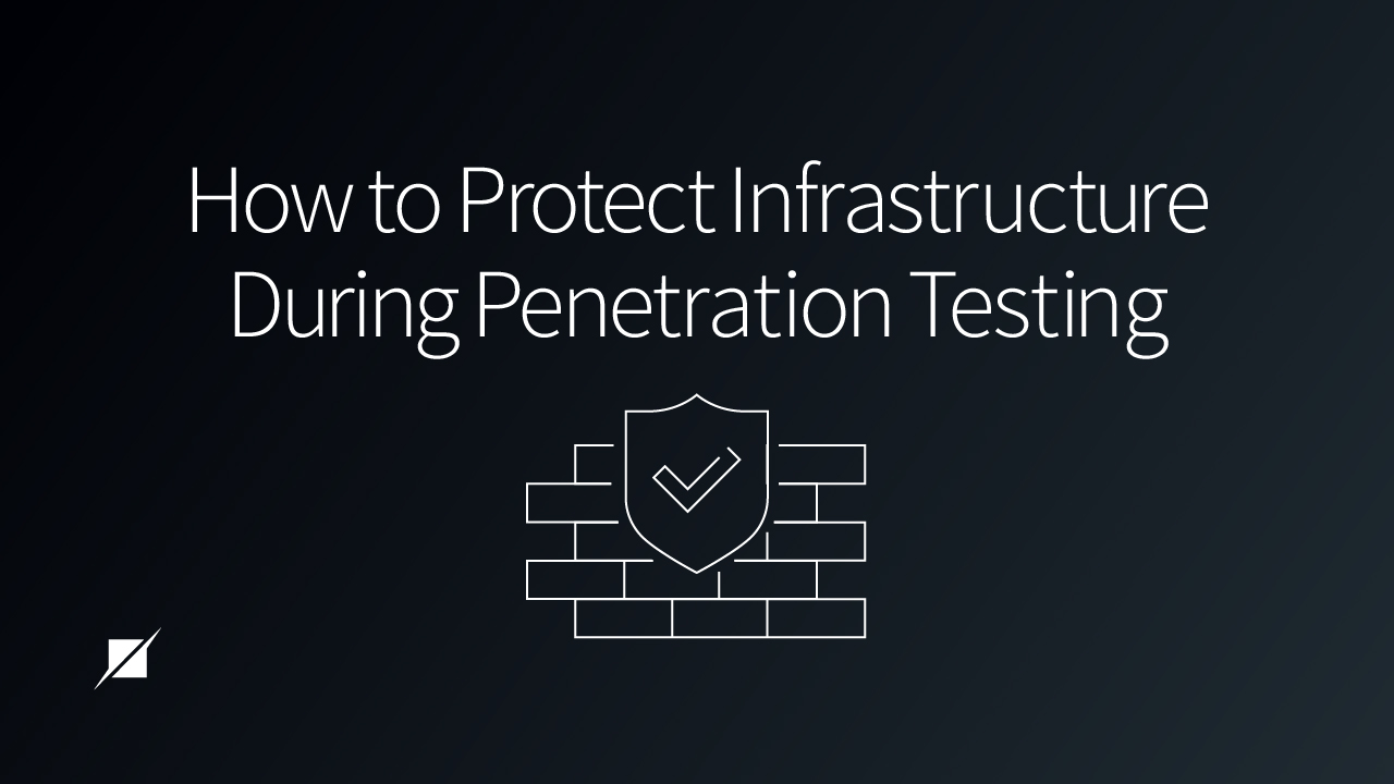 How to Protect Infrastructure During Penetration Testing