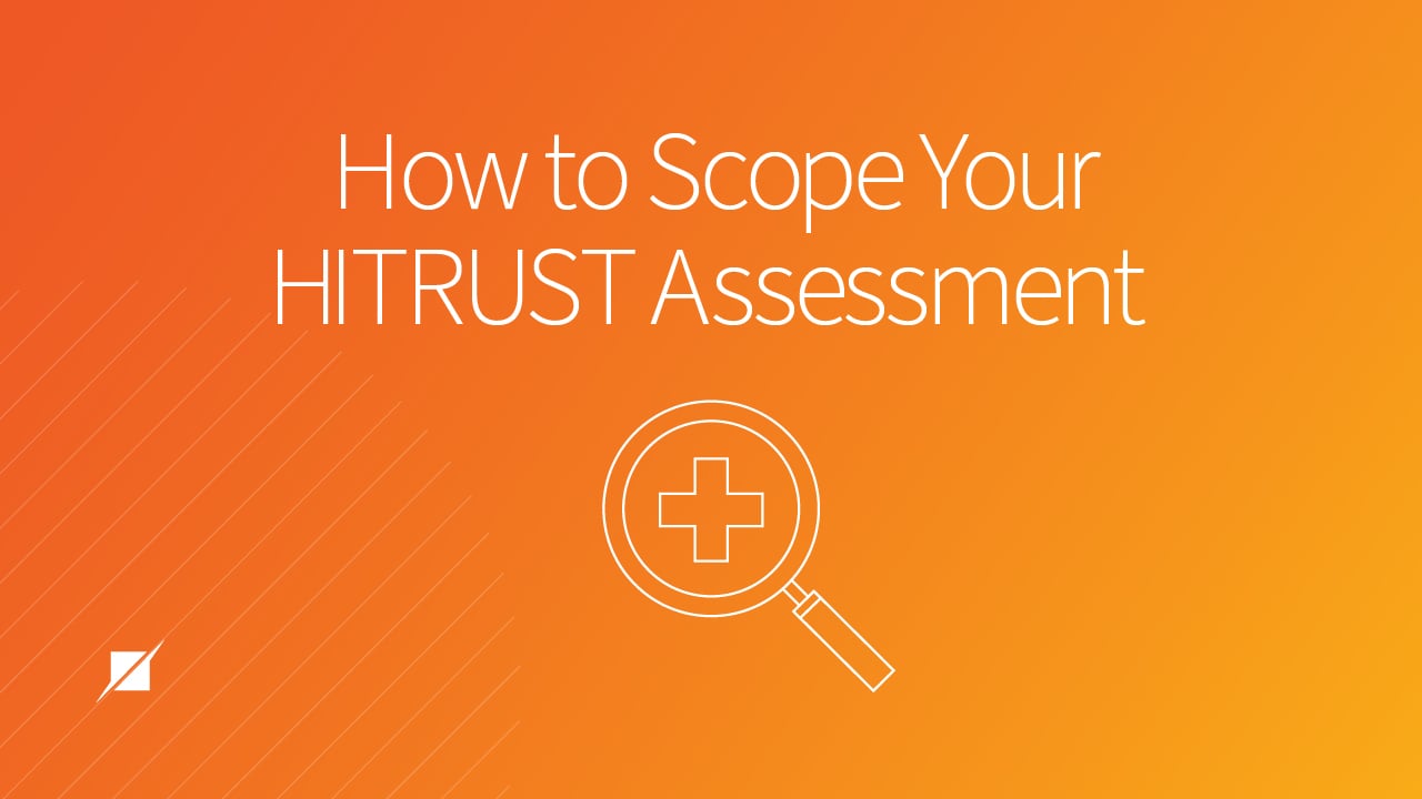 5 Components to Consider When Scoping HITRUST Assessments