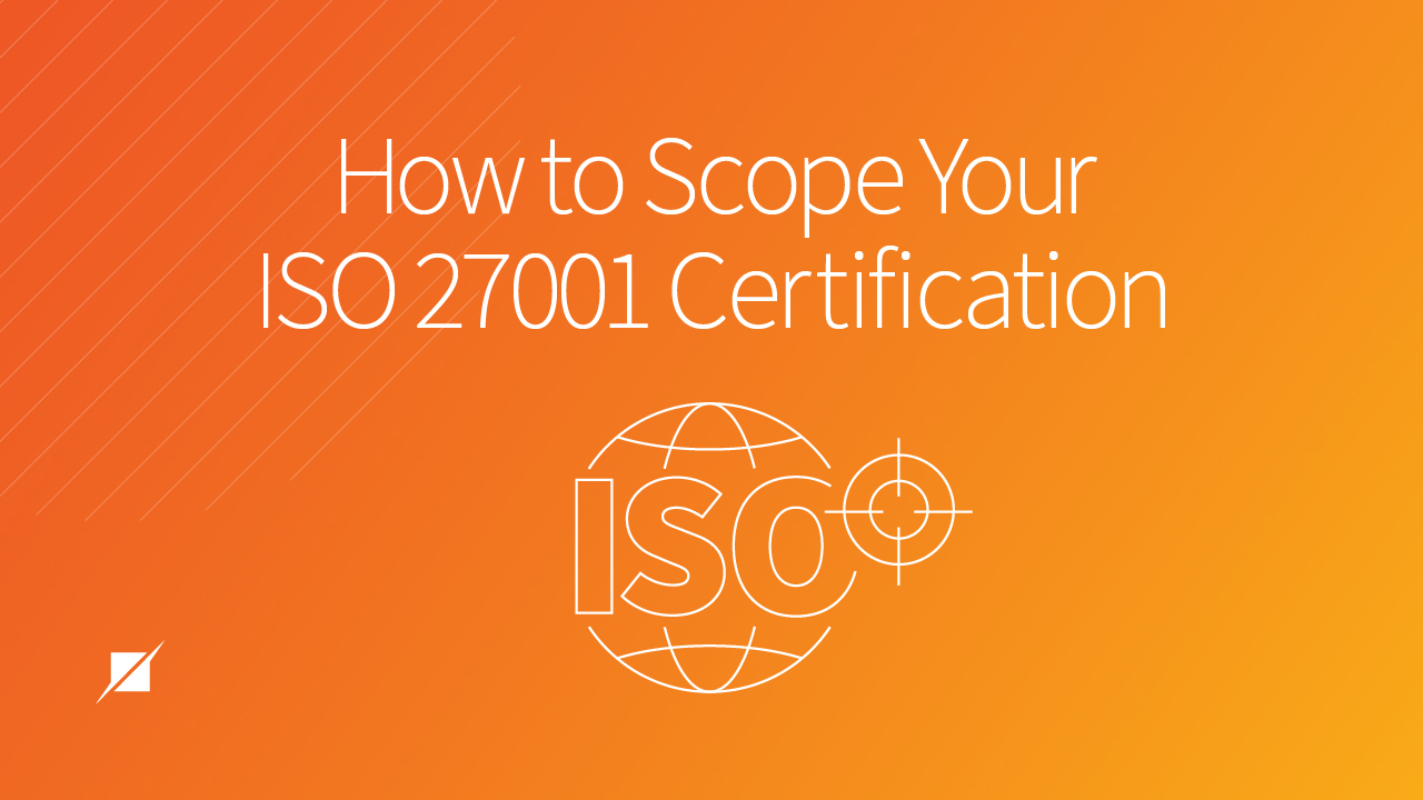 How to Scope Your ISO 27001 Certification