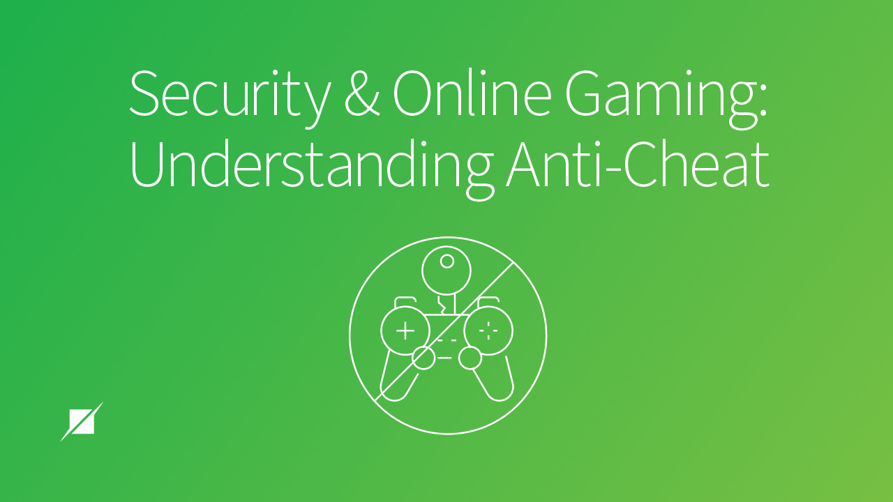 Security and Online Gaming: Understanding Anti-Cheat