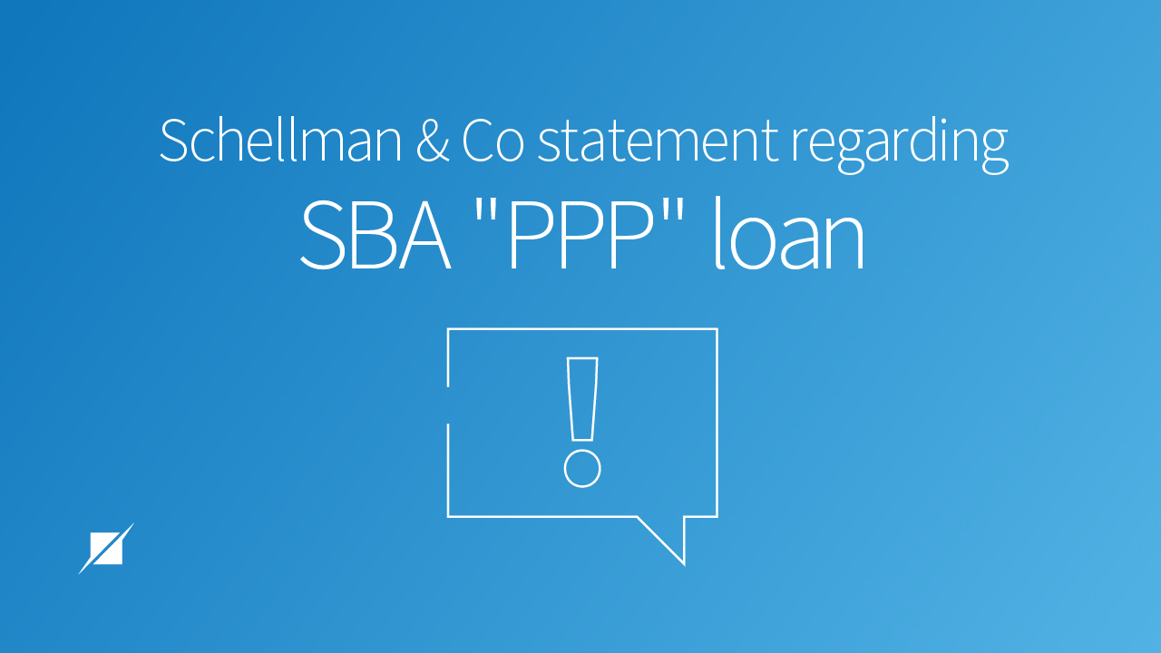 Schellman Statement Regarding SBA Paycheck Protection Plan Loan