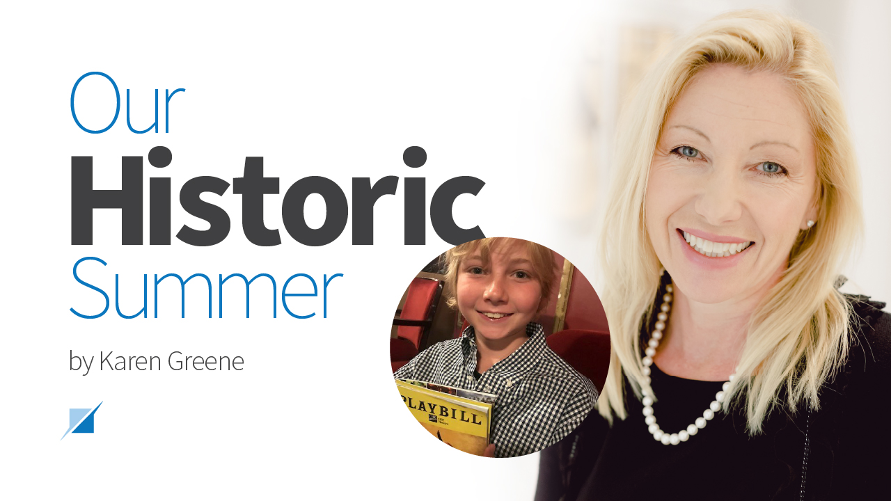 Our Historic Summer with Karen Greene