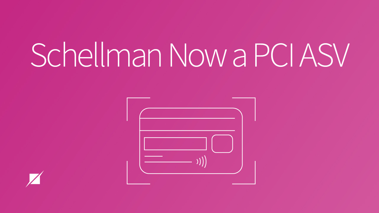 Schellman is Now a Payment Card Industry Approved Scanning Vendor