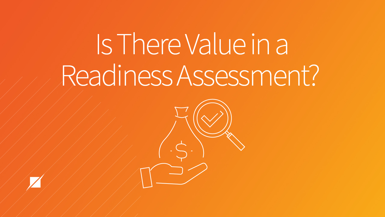 Do You Need A Readiness Assessment?