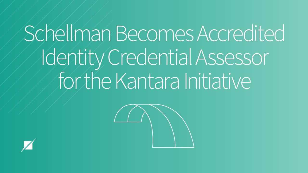 Schellman Becomes Accredited Identity Credential Assessor for the Kantara Initiative