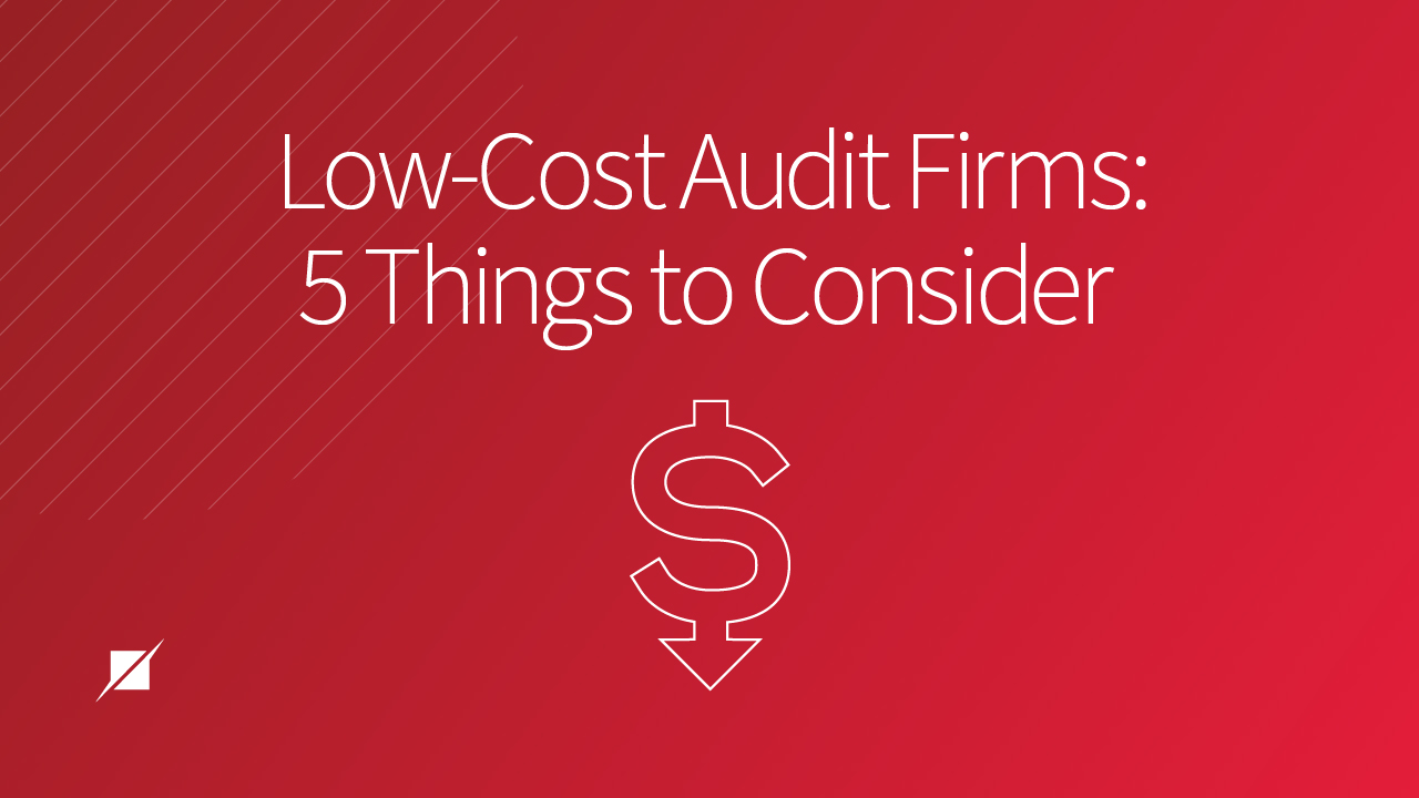 Low-Cost Audit Firms: 5 Things to Consider